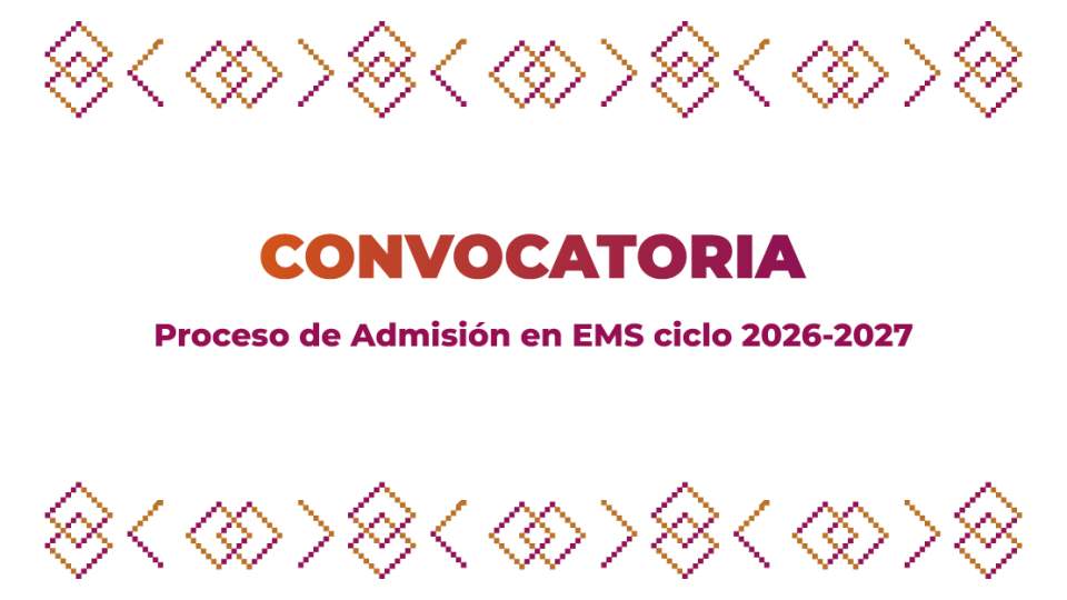 Convocatoria Proceso de Admisión en EMS ciclo 2026-2027
